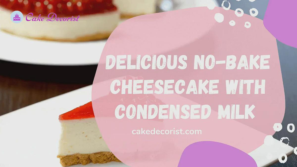 'Video thumbnail for Delicious No-Bake Cheesecake with Condensed Milk Using a Simple Recipe'