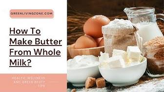 'Video thumbnail for How To Make Butter From Whole Milk?'