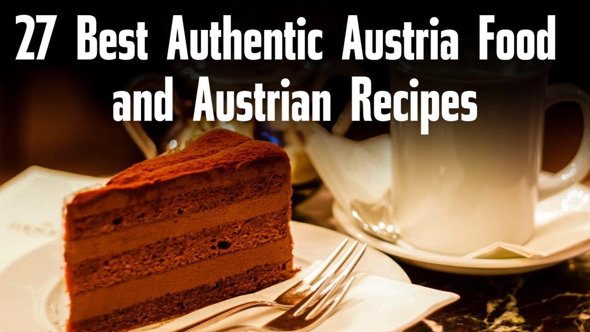 'Video thumbnail for 27 Best Authentic Austria Food and Austrian Recipes Video'