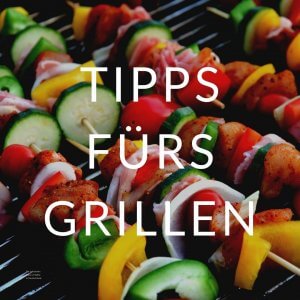Tipps fürs Grillen