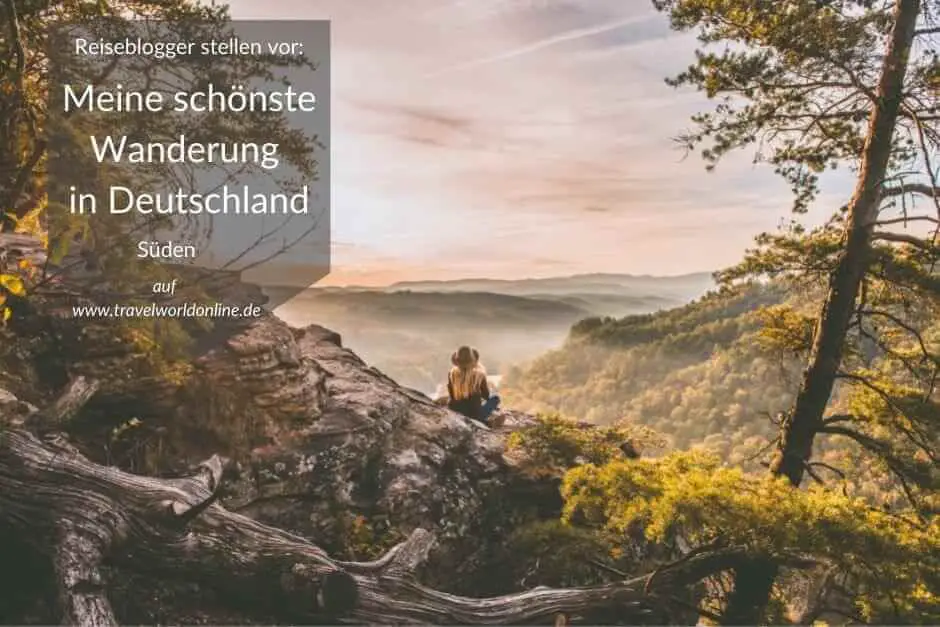 Meine schönste Wanderung in Süddeutschland