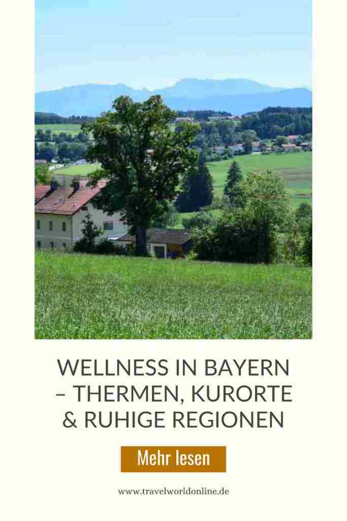 Wellness in Bayern - Thermen, Kurorte & ruhige Regionen