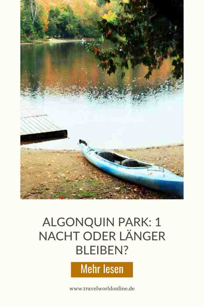 Algonquin Park: 1 Nacht oder länger bleiben?
